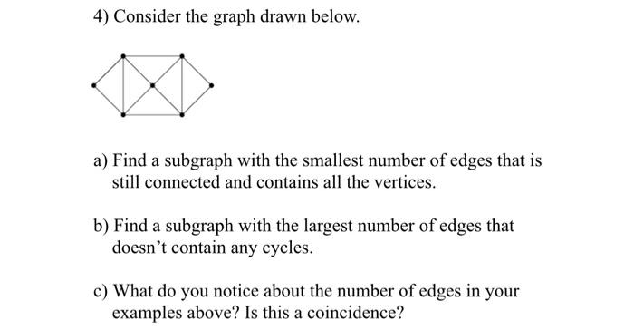 Solved 4) Consider the graph drawn below. a) Find a subgraph | Chegg.com