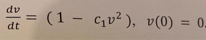 Solved dv dt = (1 - ₁v²), v(0) = 0. | Chegg.com