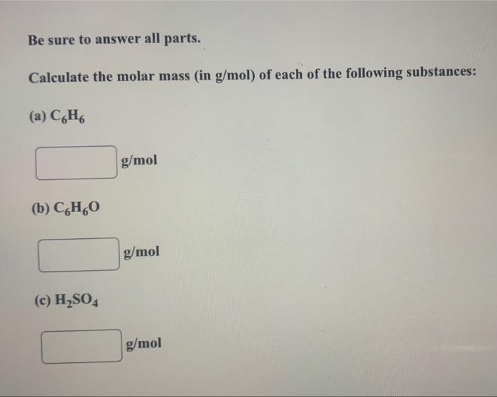 Solved Be Sure To Answer All Parts. Calculate The Molar Mass | Chegg.com