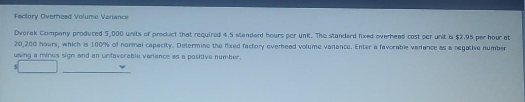 Solved Factory Overhead Volume Variance Dvorak Company | Chegg.com