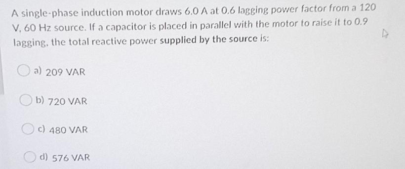 Solved A single-phase induction motor draws 6.0 A at 0.6 | Chegg.com