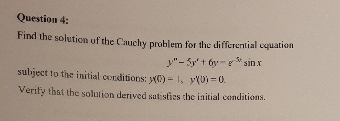 Solved Question 4: Find the solution of the Cauchy problem | Chegg.com