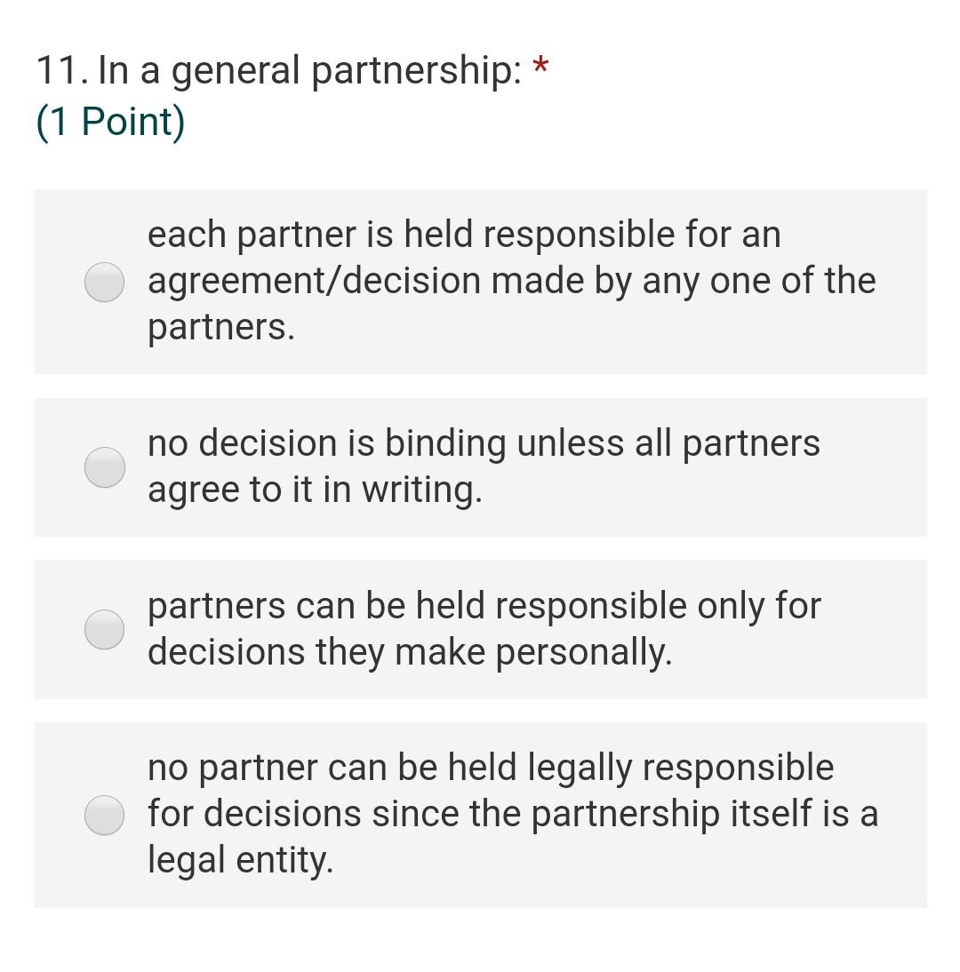Solved 11. In a general partnership: * (1 Point) each | Chegg.com