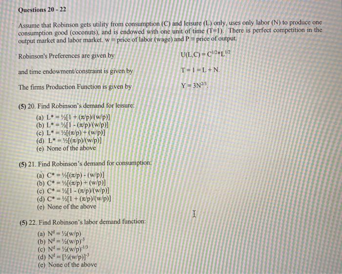 Solved Questions 22 Assume That Robinson Gets Utility Chegg Com