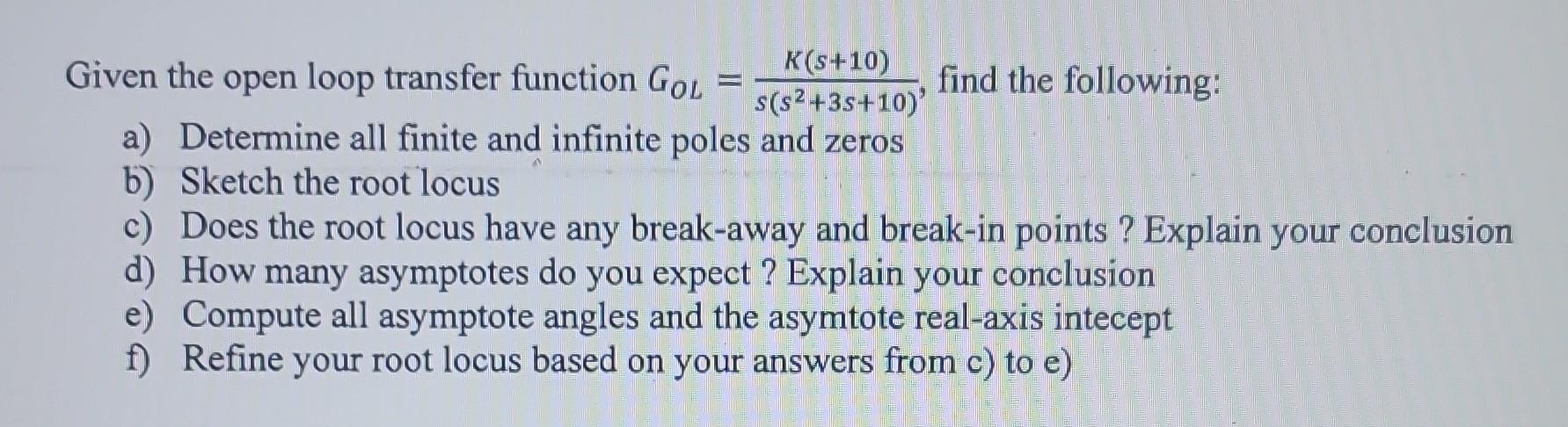 Solved Given the open loop transfer function | Chegg.com