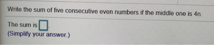 Solved Write the sum of five consecutive even numbers if the | Chegg.com