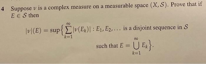 Solved 4 Suppose v is a complex measure on a measurable | Chegg.com