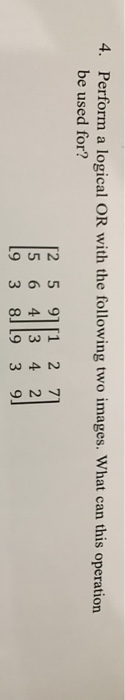 Solved 4. Perform a logical OR with the following two | Chegg.com