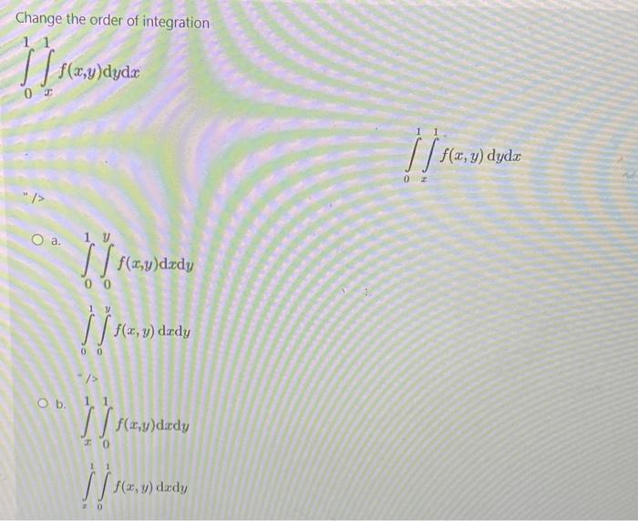 Solved Change the order of integration ∫01∫x1f(x,y)dy dx | Chegg.com