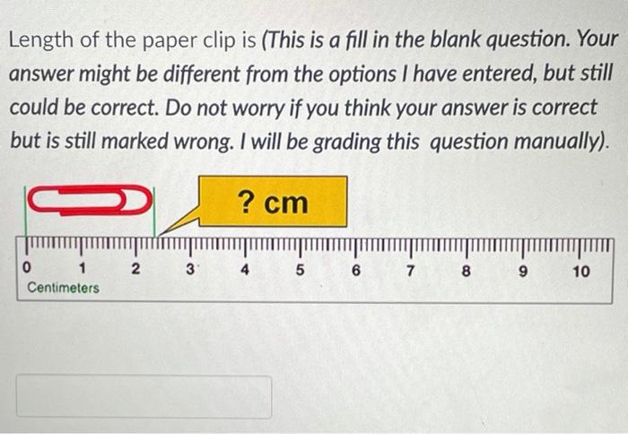 Solved Length of the paper clip is (This is a fill in the | Chegg.com