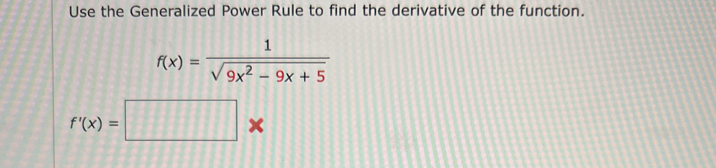 Solved Use the Generalized Power Rule to find the derivative | Chegg.com