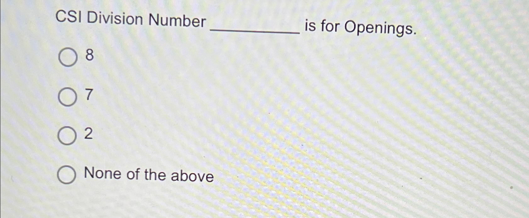 Solved CSI Division Number is for Openings.872None of the