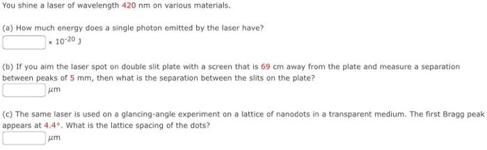 Solved You shine a laser of wavelength 420 nm on various | Chegg.com