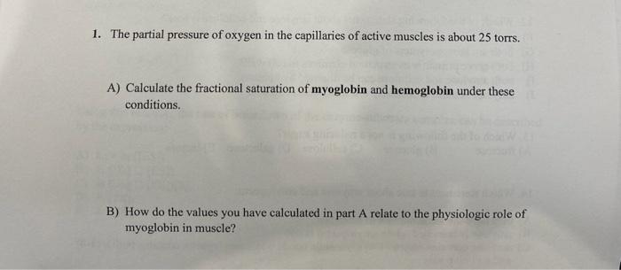 Solved 1. The partial pressure of oxygen in the capillaries | Chegg.com