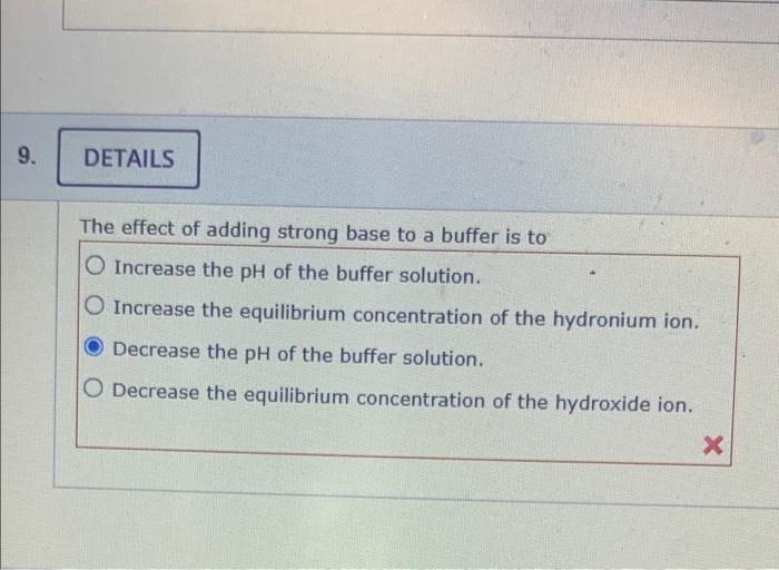 Solved The effect of adding strong base to a buffer is to | Chegg.com