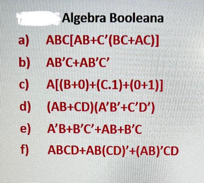 Solved Algebra Booleana A) ABC[AB+C′(BC+AC)] B) AB′C+AB′C′ | Chegg.com