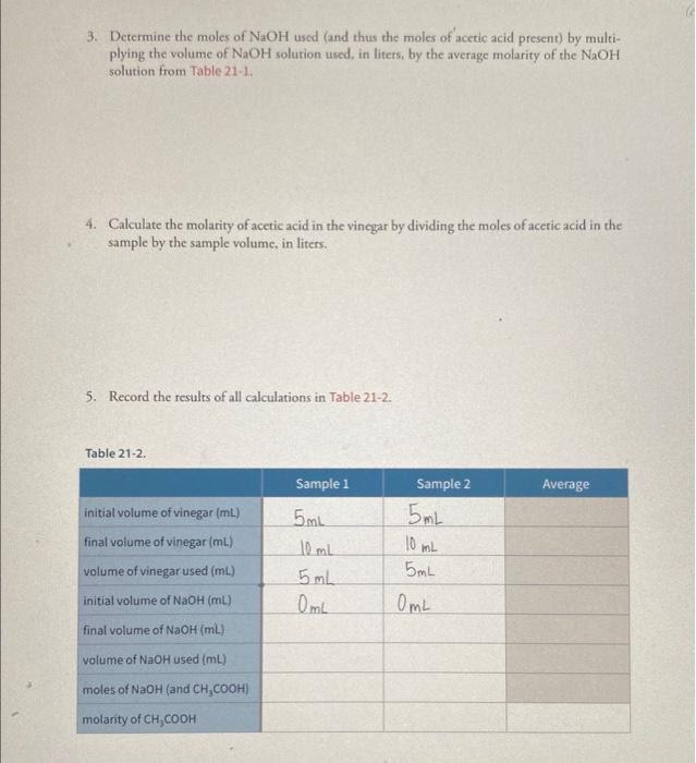 3. Determine the moles of \( \mathrm{NaOH} \) used (and thus the moles of acetic acid present) by multiplying the volume of \