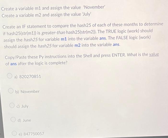 Solved Create a variable m1 and assign the value 'November' | Chegg.com