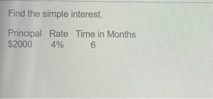 Solved Find the simple interest. Principal Rate Time in | Chegg.com