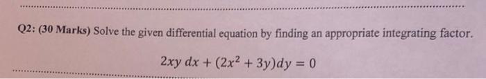Solved Q2: (30 Marks) Solve the given differential equation | Chegg.com