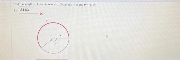 Solved Find the length s of the circular arc. (Assume r=8 | Chegg.com