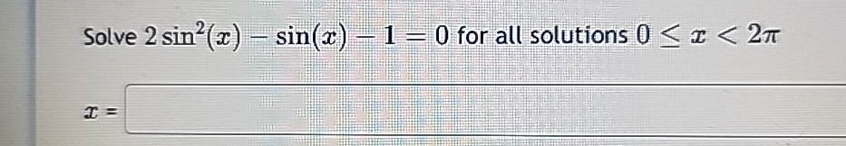 solved-solve-2sin2-x-sin-x-1-0-for-all-solutions-0-x