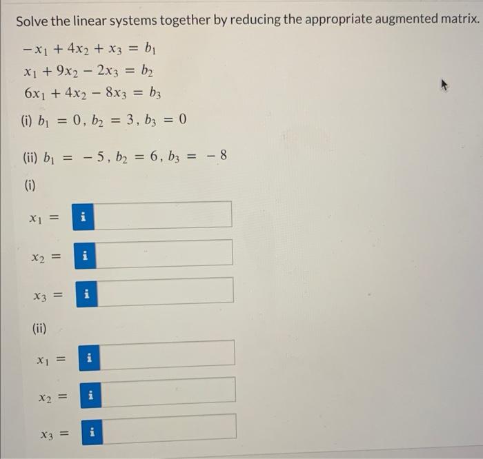 Solved Solve the linear systems together by reducing the | Chegg.com