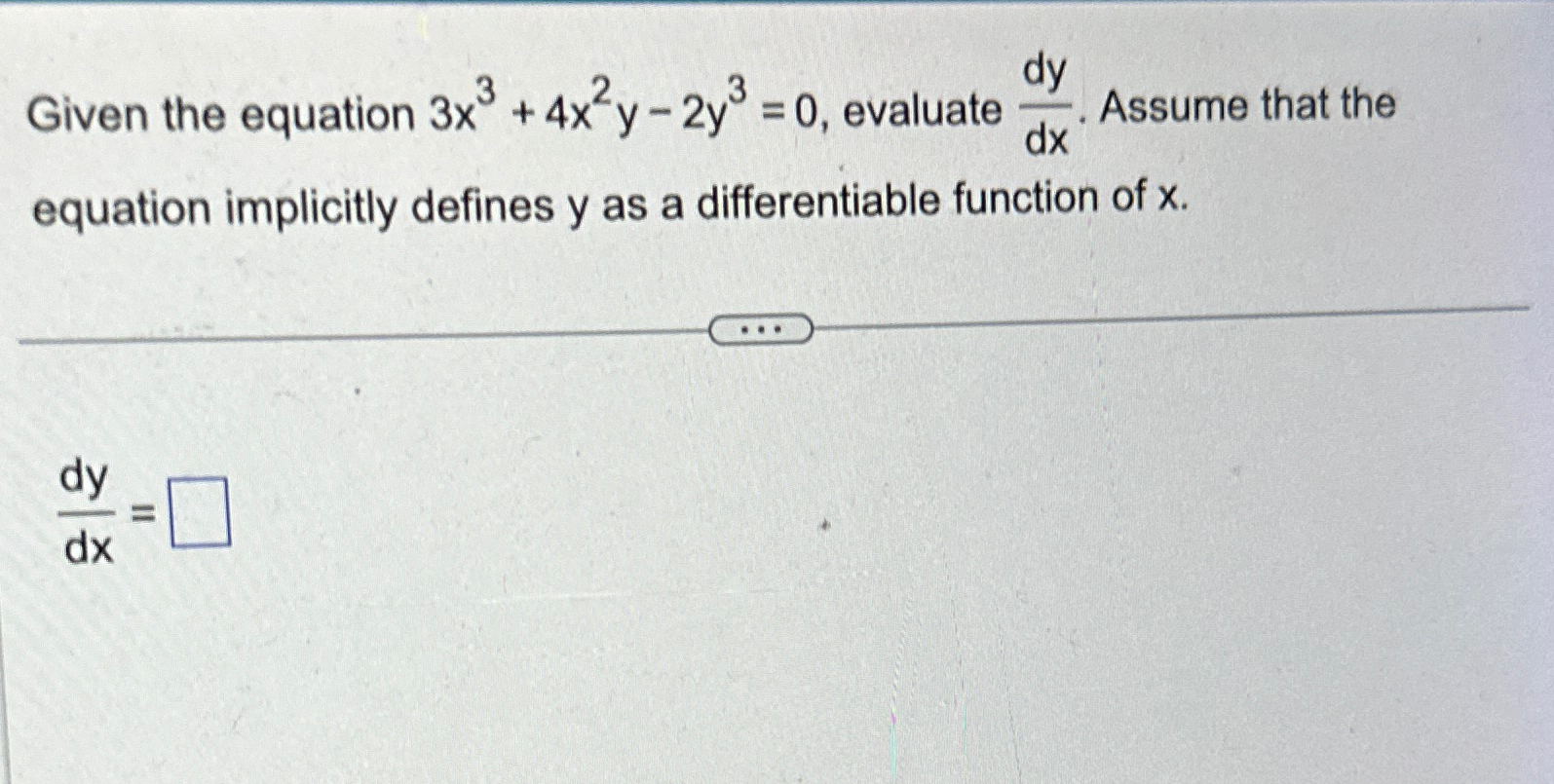 Solved Given The Equation 3x3 4x2y 2y3 0 ﻿evaluate Dydx