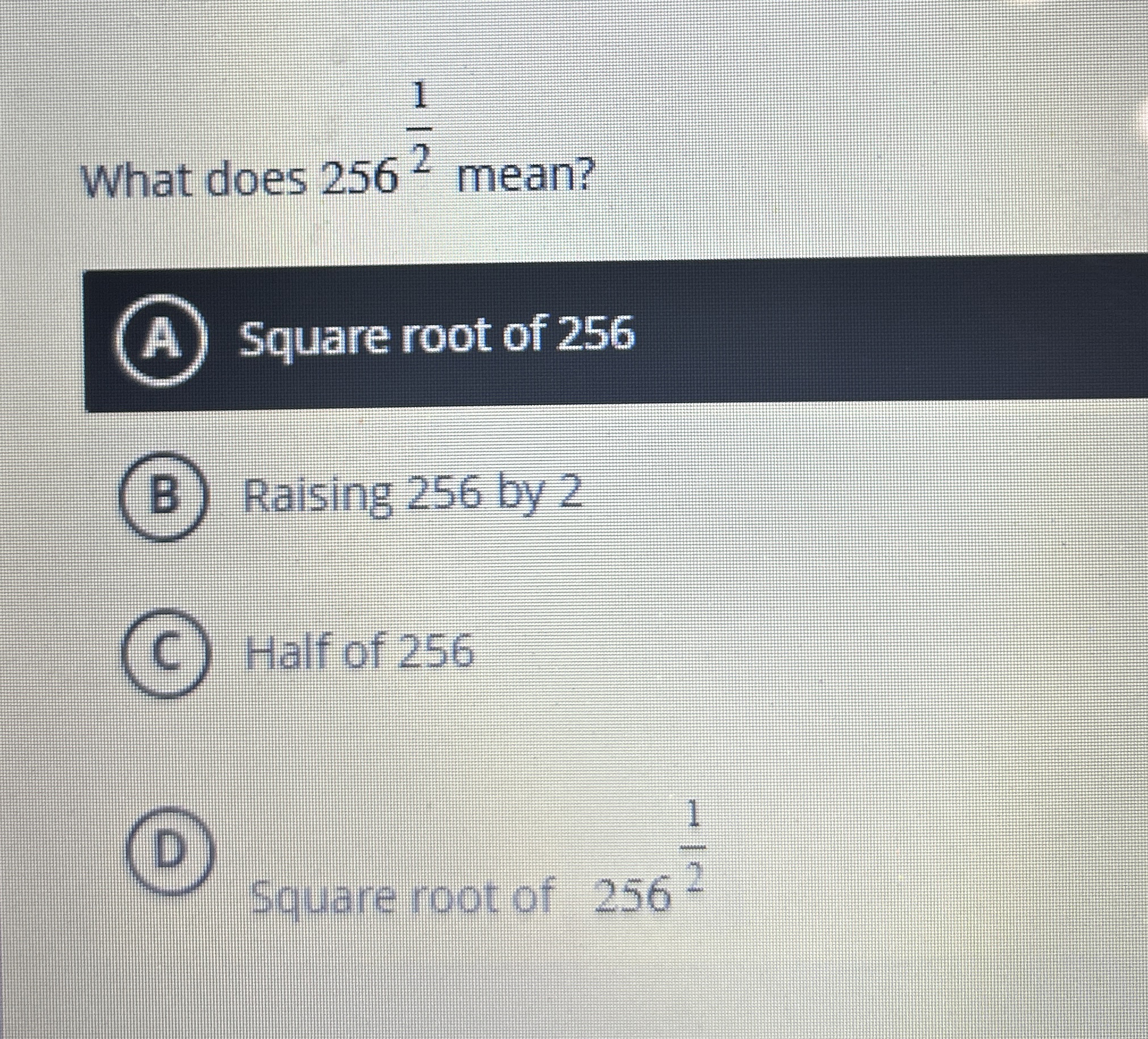 Solved What does 25612 ﻿mean?(A) ﻿Square root of 256(B) | Chegg.com
