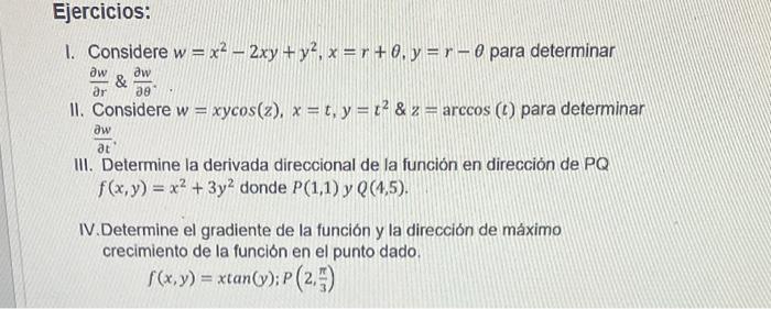 I. Considere \( w=x^{2}-2 x y+y^{2}, x=r+\theta, y=r-\theta \) para determinar \( \frac{\partial w}{\partial r} \& \frac{\par