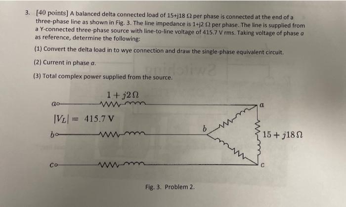 Solved 3. [40 points] A balanced delta connected load of | Chegg.com