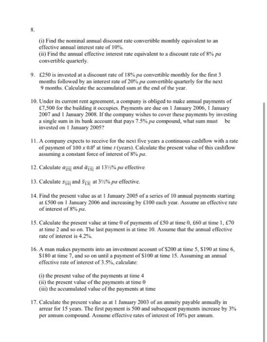 (i) Find the nominal annual discount rate convertible monthly equivalent to an
effective annual interest rate of 10%.
(ii) Fi