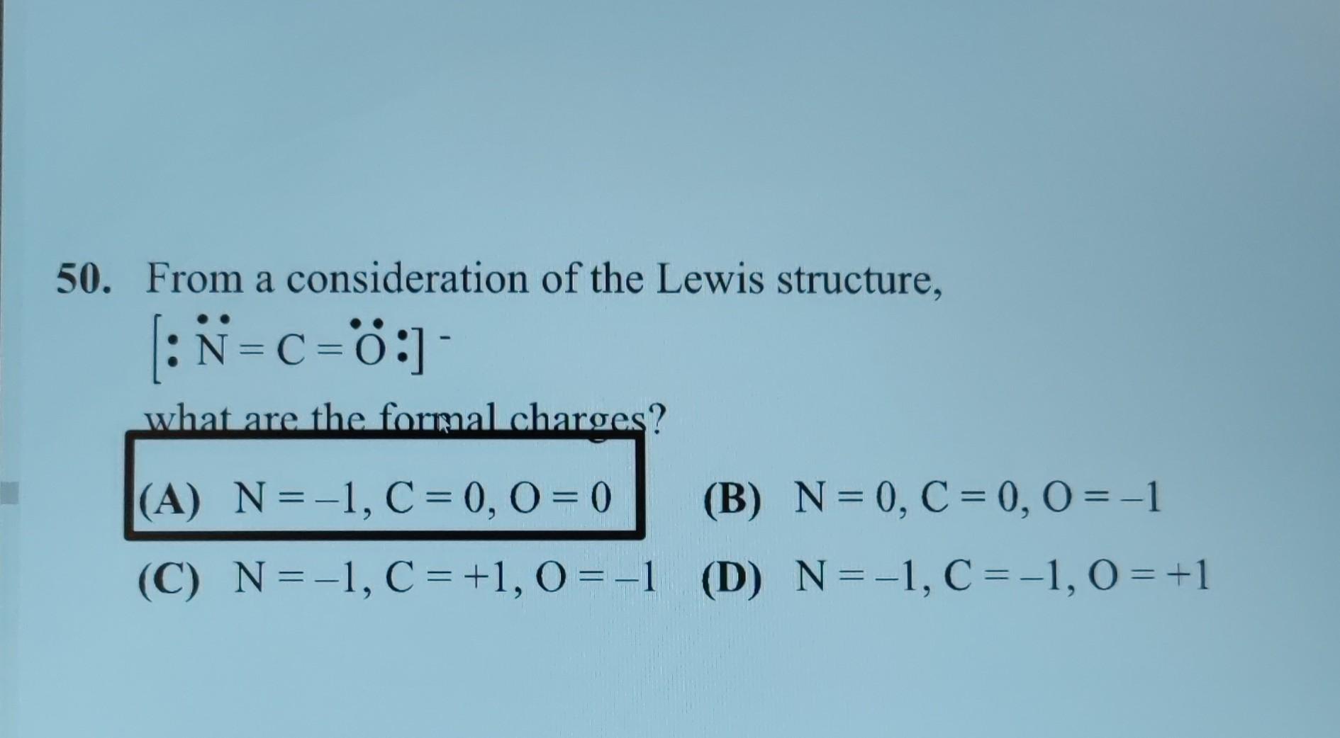 Solved 50. From a consideration of the Lewis structure, | Chegg.com