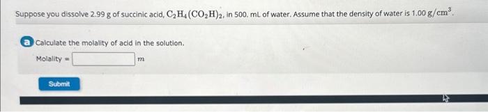 Solved Suppose you dissolve 2.99 g of succinic acid Chegg