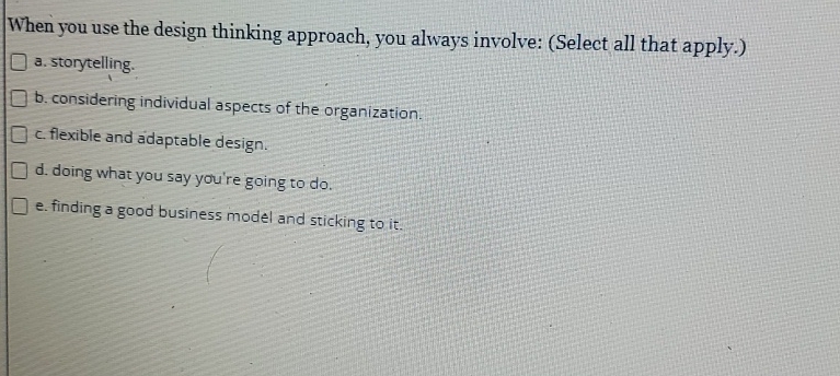 Solved When you use the design thinking approach, you always | Chegg.com