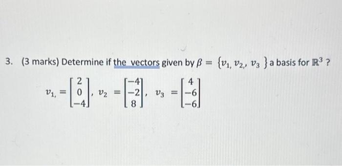 Solved 3. (3 marks) Determine if the vectors given by | Chegg.com