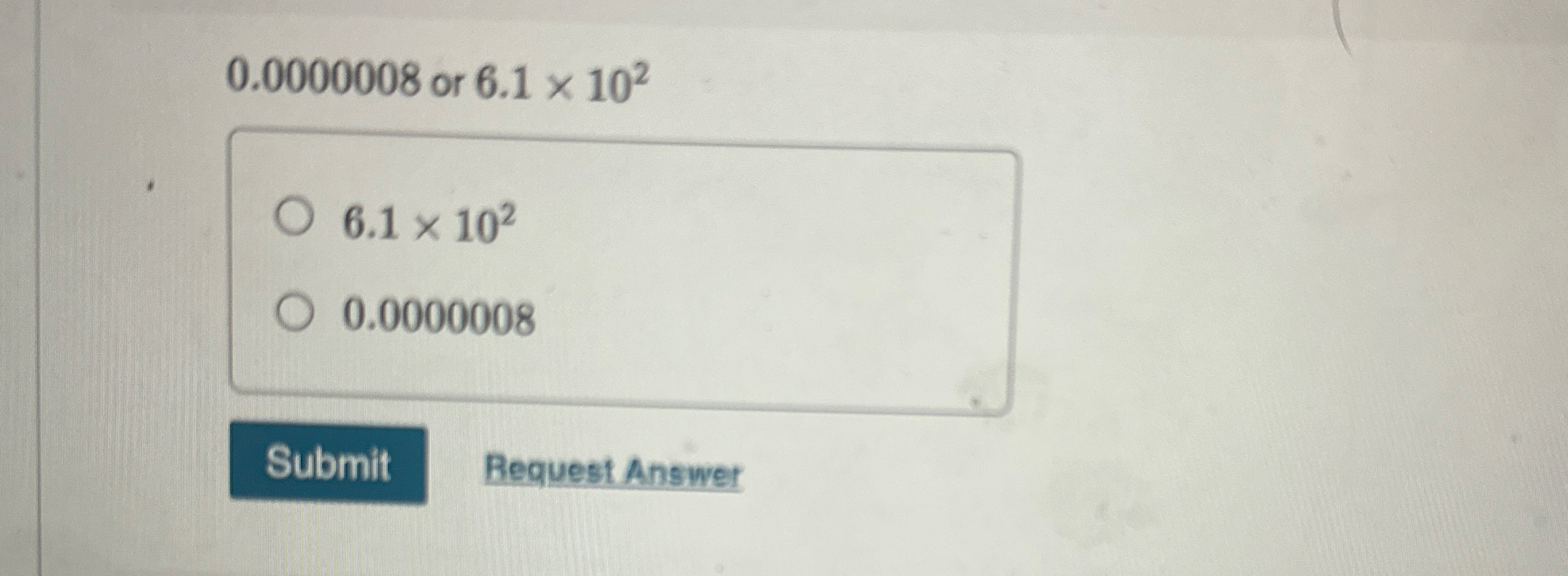 0.0000008 ﻿or 6.1×1026.1×1020.0000008Which number in | Chegg.com