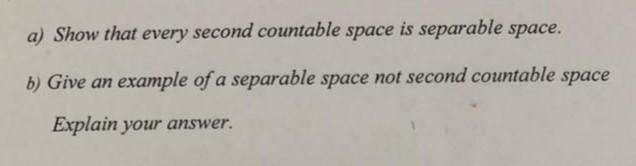 Solved a) Show that every second countable space is | Chegg.com
