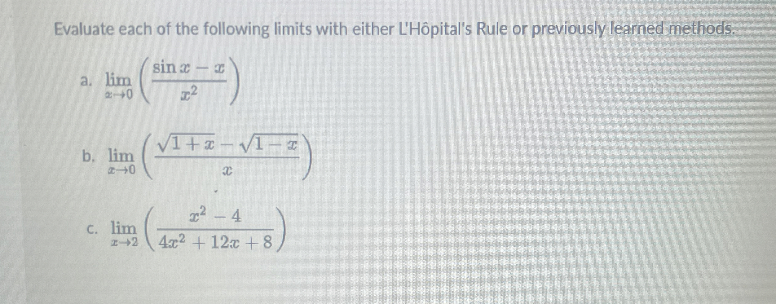 Solved Evaluate each of the following limits with either | Chegg.com