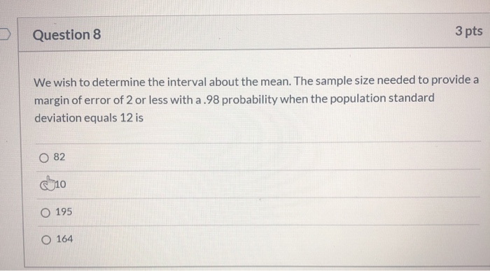 Solved Question 8 3 pts We wish to determine the interval | Chegg.com