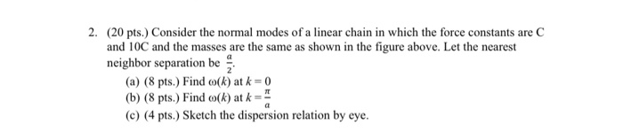 Solved 2. (20 pts.) Consider the normal modes of a linear | Chegg.com