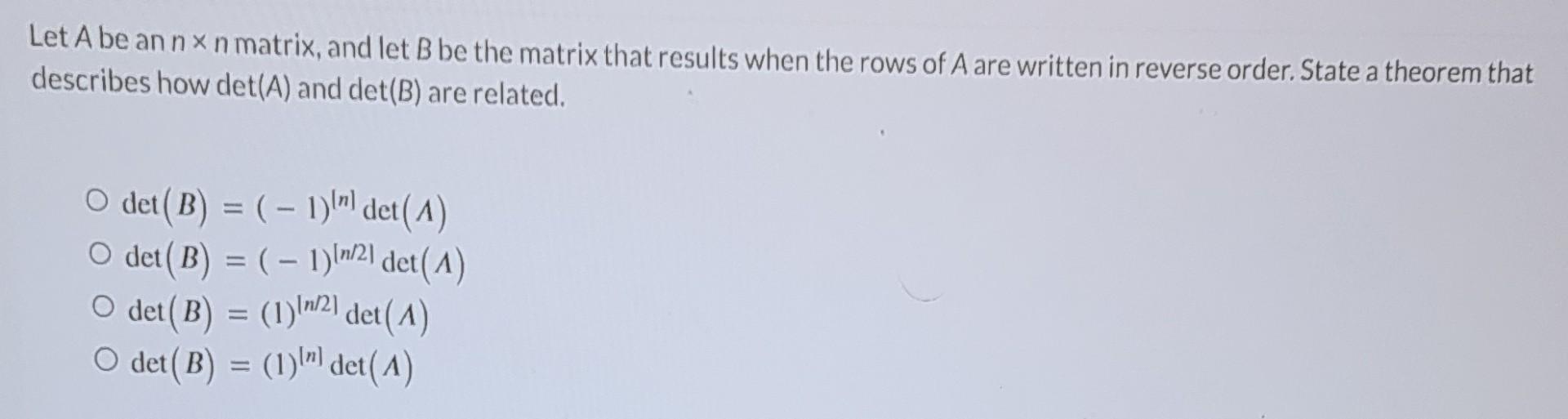 Solved Let A Be An N×n Matrix, And Let B Be The Matrix That | Chegg.com