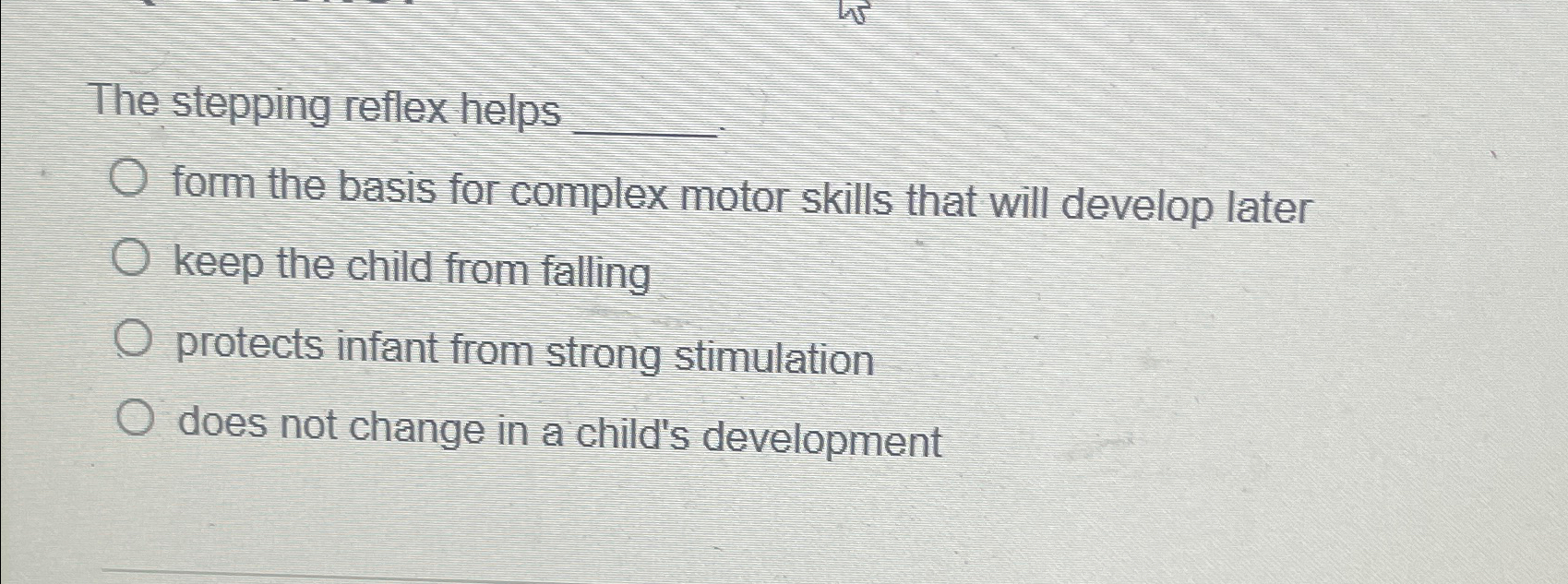 Solved The stepping reflex helpsform the basis for complex | Chegg.com