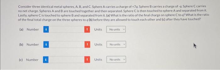 Solved Consider Three Identical Metal Spheres, A, B, And C. | Chegg.com