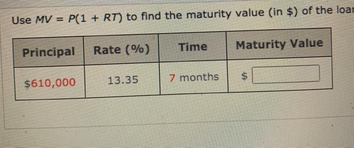 Solved Use MV = P(1 + RT) to find the maturity value in $) | Chegg.com