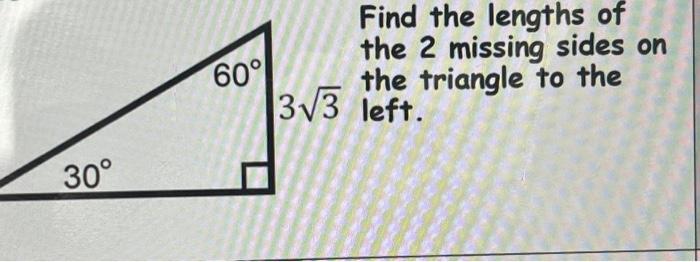 Solved Find the lengths of the 2 missing sides on the | Chegg.com