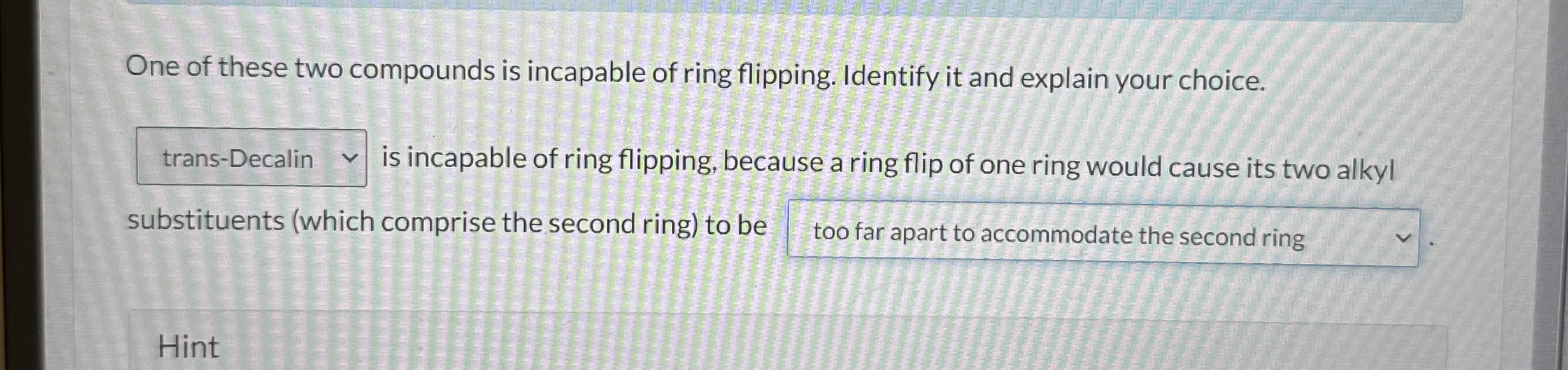 Solved One of these two compounds is incapable of ring