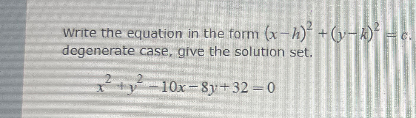 Solved Write the equation in the form (x-h)2+(y-k)2=c. | Chegg.com