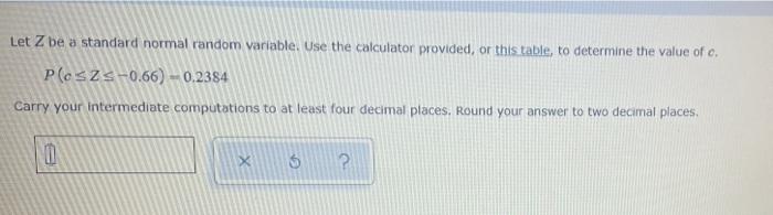 Solved Let Z Be A Standard Normal Random Variable. Use The | Chegg.com