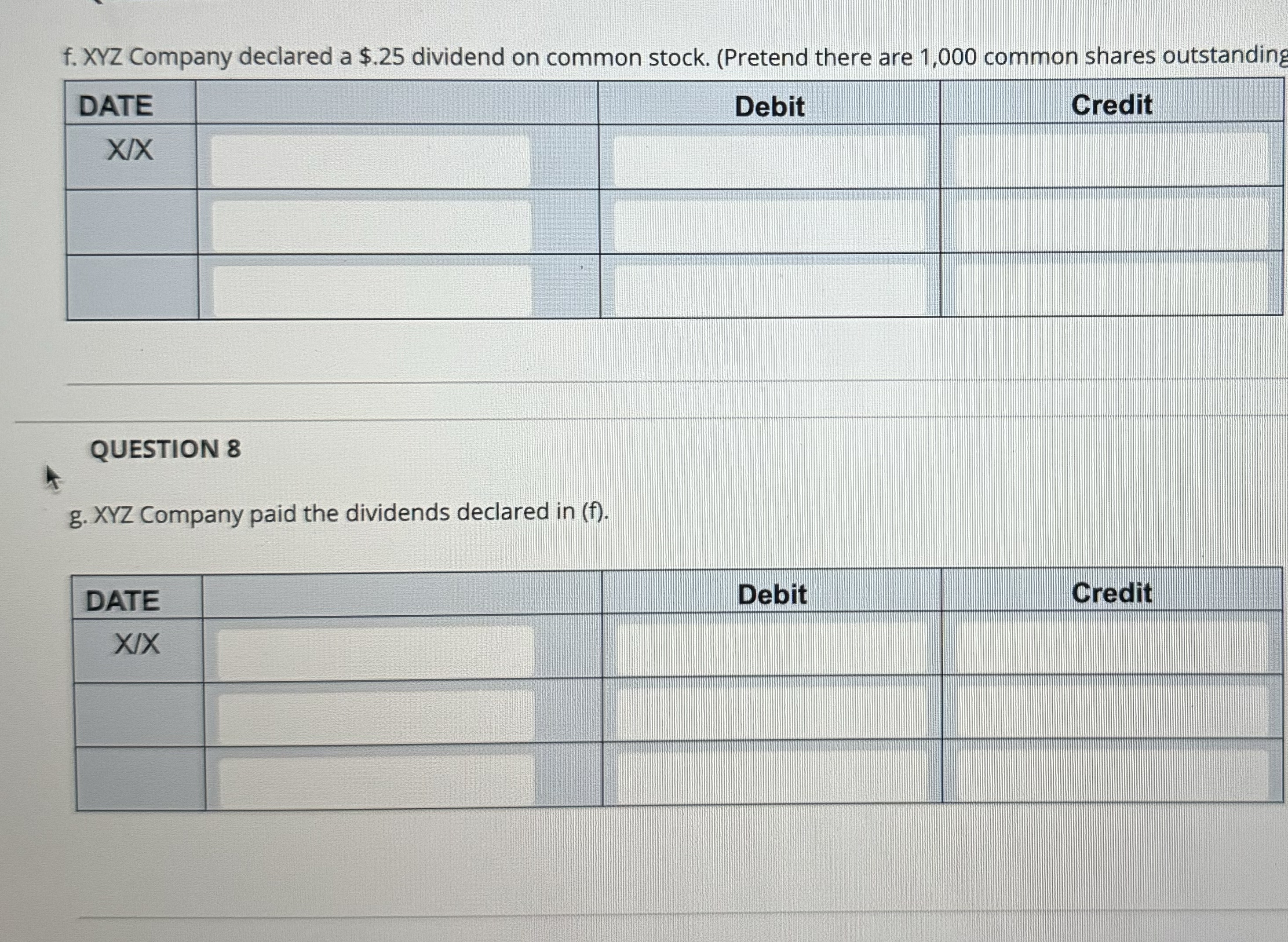 Solved f. ﻿XYZ Company declared a $.25 ﻿dividend on common | Chegg.com